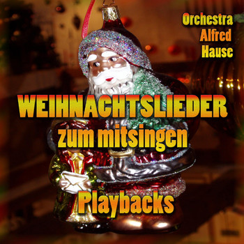 Alfred Hause - Die schönsten Weihnachtslieder zum Mitsingen - Christmas Karaoke Playbacks