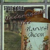 Steve & Dale - Underneath the Harvest Moon