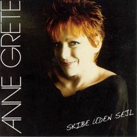 Anne Grete - Skibe Uden Sejl