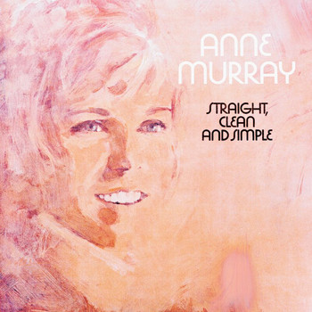 Anne Murray - Straight, Clean And Simple
