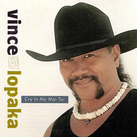 Vince Lopaka - Cry In My Mai Tai