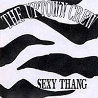 The Uptown Crew - Sexy Thang