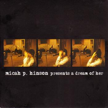 Micah P. Hinson - A Dream Of Her