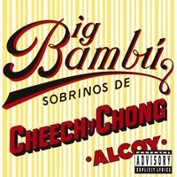 Cheech And Chong - Big Bambu (Explicit)