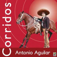 Antonio Aguilar - Corridos