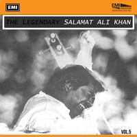 Ustad Salamat Ali Khan - The Legendary Salamat Ali Khan, Vol.5