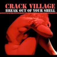 Crack Village - Break Out of Your Shell/ The New Breed