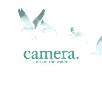 Camera - Out On The Water