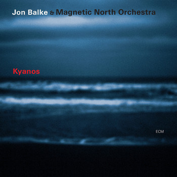 Jon Balke, Magnetic North Orchestra - Kyanos