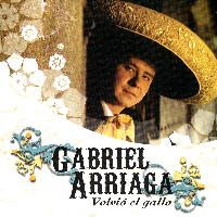 Gabriel Arriaga - Volvió El Gallo