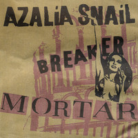 Azalia Snail - Breaker Mortar