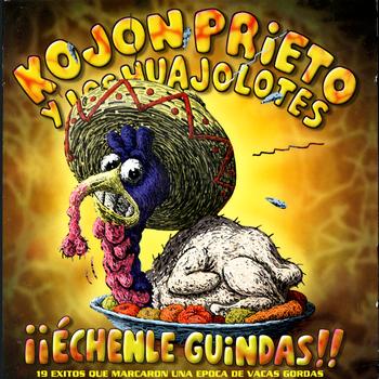Kojon Prieto y los Huajolotes - ¡¡Echenle guindas!!