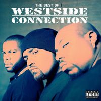 Westside Connection - The Best Of Westside Connection (Explicit)