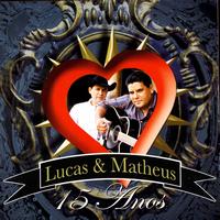 Lucas & Matheus - 15 Anos