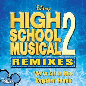 High School Musical Cast - We Are All This Together (Remix)