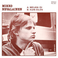 Mikko Nevalainen - Meijän isi