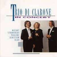 Trio Di Clarone - Trio di Clarone in Concert [Mozart, Stravinsky, Poulenc, Denissov & Olah] (Mozart, Stravinsky, Poulenc, Denissov & Olah)