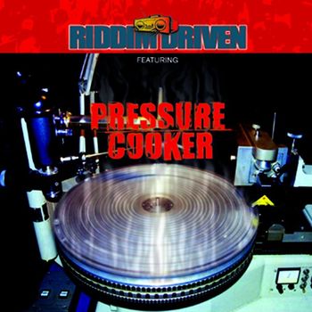 Various Artists - RIDDIM DRIVEN - PRESSURE COOKER