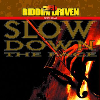 Various Artists - RIDDIM DRIVEN - SLOW DOWN THE PACE