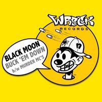 Black Moon - BUCK 'eM DOWN b/w MURDER MC's (Explicit)