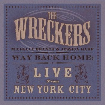 The Wreckers - Way Back Home: Live From New York City