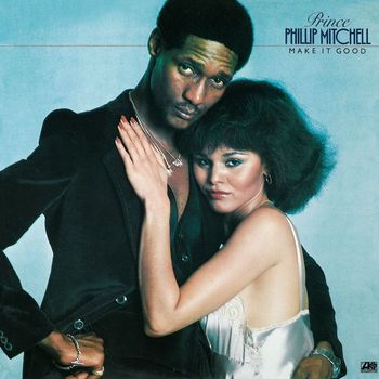Prince Phillip Mitchell - Make It Good (Remastered & Expanded)
