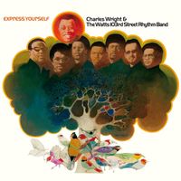 Charles Wright & The Watts 103rd St. Rhythm Band - Express Yourself (Remastered & Expanded)