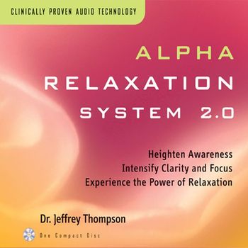 Dr. Jeffrey Thompson - Alpha Relaxation System 2.0