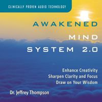 Dr. Jeffrey Thompson - Awakened Mind System 2.0