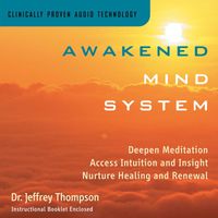 Dr. Jeffrey Thompson - Awakened Mind System