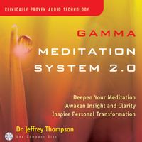Dr. Jeffrey Thompson - Gamma Meditation System 2.0
