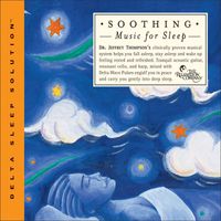 Dr. Jeffrey Thompson - Soothing Music For Sleep
