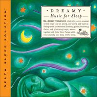 Dr. Jeffrey Thompson - Dreamy Music For Sleep