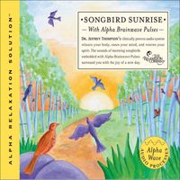 Dr. Jeffrey Thompson - Songbird Sunrise