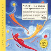 Dr. Jeffrey Thompson & Mick Rossi - Sapphire Skies (Alpha Relaxation Solution)