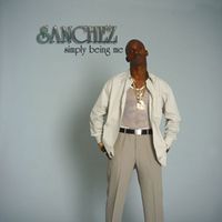 Sanchez - Simply Being Me