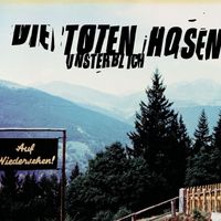 Die Toten Hosen - Unsterblich (Deluxe-Edition mit Bonus-Tracks)