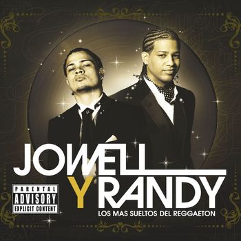 Jowell & Randy - Los Mas Sueltos Del Reggaeton (Explicit)