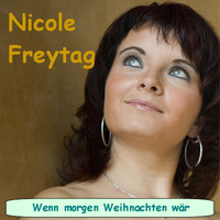 Nicole Freytag - Wenn morgen Weihnachten wär