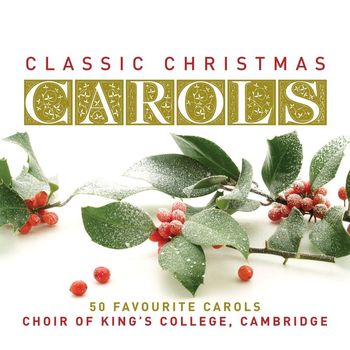 Choir Of King's College, Cambridge - Classic Christmas Carols