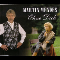 Martin Mendes - Ohne Dich