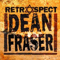 Dean Fraser - Retrospect