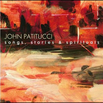 John Patitucci - Songs, Stories & Spirituals
