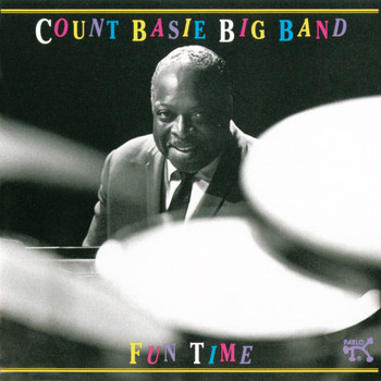 Count Basie Big Band - Fun Time: Count Basie Big Band At Montreux