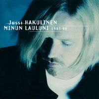 Jussi Hakulinen - Minun Lauluni 1983-96