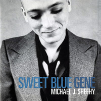 Michael J Sheehy - Sweet Blue Gene