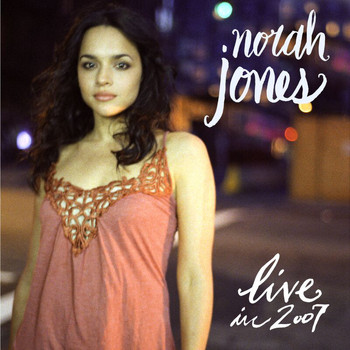 Norah Jones - Live In 2007