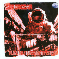 Superczar - The Future Never Happened
