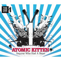 Atomic Kitten - Anyone Who Had A Heart