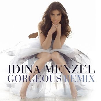 Idina Menzel - Gorgeous (Gabriel Diggs' Perfect 10 Remix)
